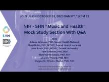 Embedded thumbnail for NIH - SHN “Music and Health” Mock Study Section With Q&amp;amp;A