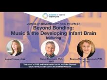 Embedded thumbnail for Beyond Bonding: Music and the Developing Infant Brain